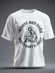Unisex Funny Christian Who's God Damn White Baby Is It Printed T-shirt