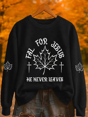 Women's Fall For Jesus He Never Leaves Printed Sweatshirt