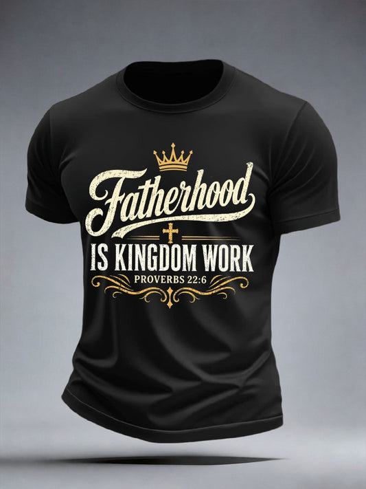 Men's Fatherhood Is Kingdom Work T-Shirt