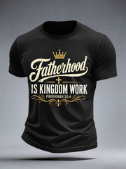 Men's Fatherhood Is Kingdom Work T-Shirt