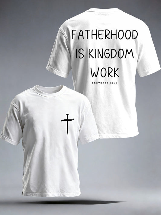 Men's Fatherhood Is Kingdom Work T-Shirt