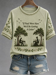Women's If Paul Were Here We'd Be Getting A Letter T-shirt