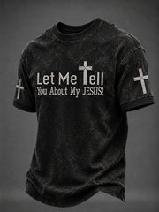 Men's Faith “Let Me Tell You About My JESUS!” Printed T-shirt