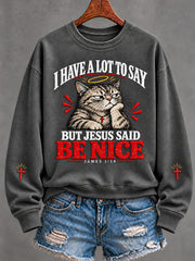 Women's Funny Christian Jesus Said Be Nice Sweatshirt