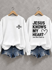 Women's Christian Jesus Knows My Heart You Don't Have To Casual Sweatshirt