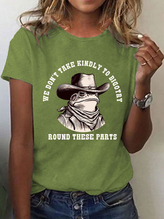 Women's We Don't Take Kindly To Bigotry Round These Parts Short Sleeve T-Shirt