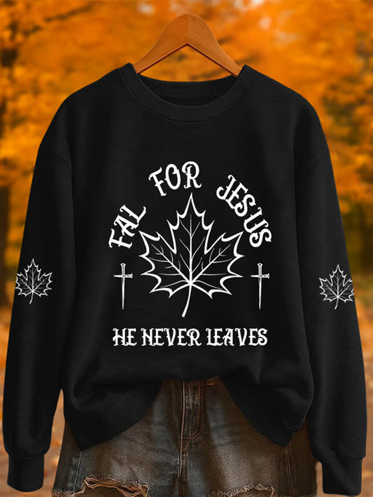 Women's Fall For Jesus He Never Leaves Printed Sweatshirt