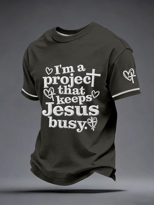 Men's I'm a Project That Keeps Jesus Busy Embroidery Pattern T-Shirt