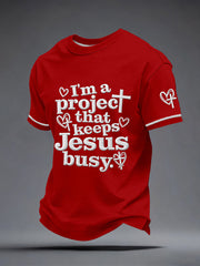 Men's I'm a Project That Keeps Jesus Busy Embroidery Pattern T-Shirt