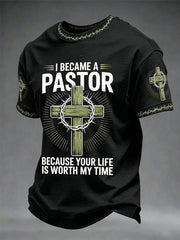 Men's I Become A Pastor Because Your Life Is Worth My Time Print Tee