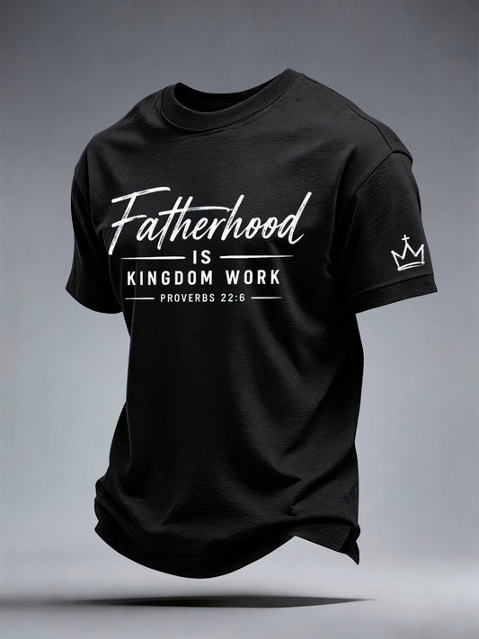 Men's Fatherhood Is Kingdom Work T-Shirt