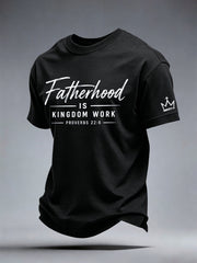 Men's Fatherhood Is Kingdom Work T-Shirt