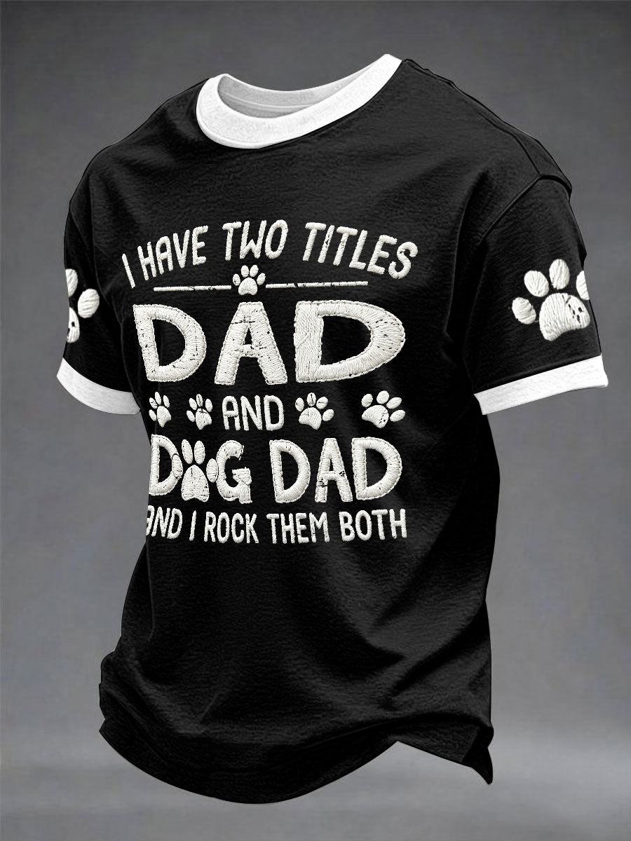 Men's “I Have Two Titles：Dad And Dog Dad” Father's Day Fun Print Casual T-shirt