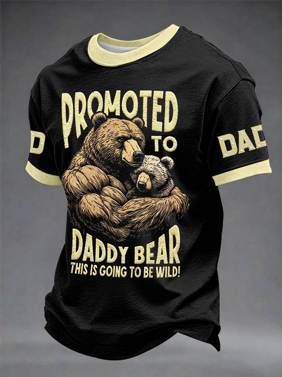 Men's “Promoted To Daddy Bear，This Is Going To Be Wild” Father's Day Animal Print Casual T-shirt