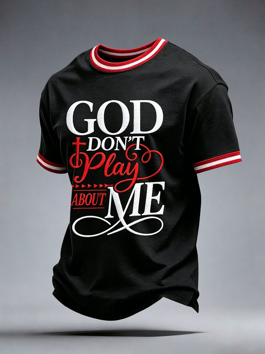 Men's God Don't Play About Me T-Shirt