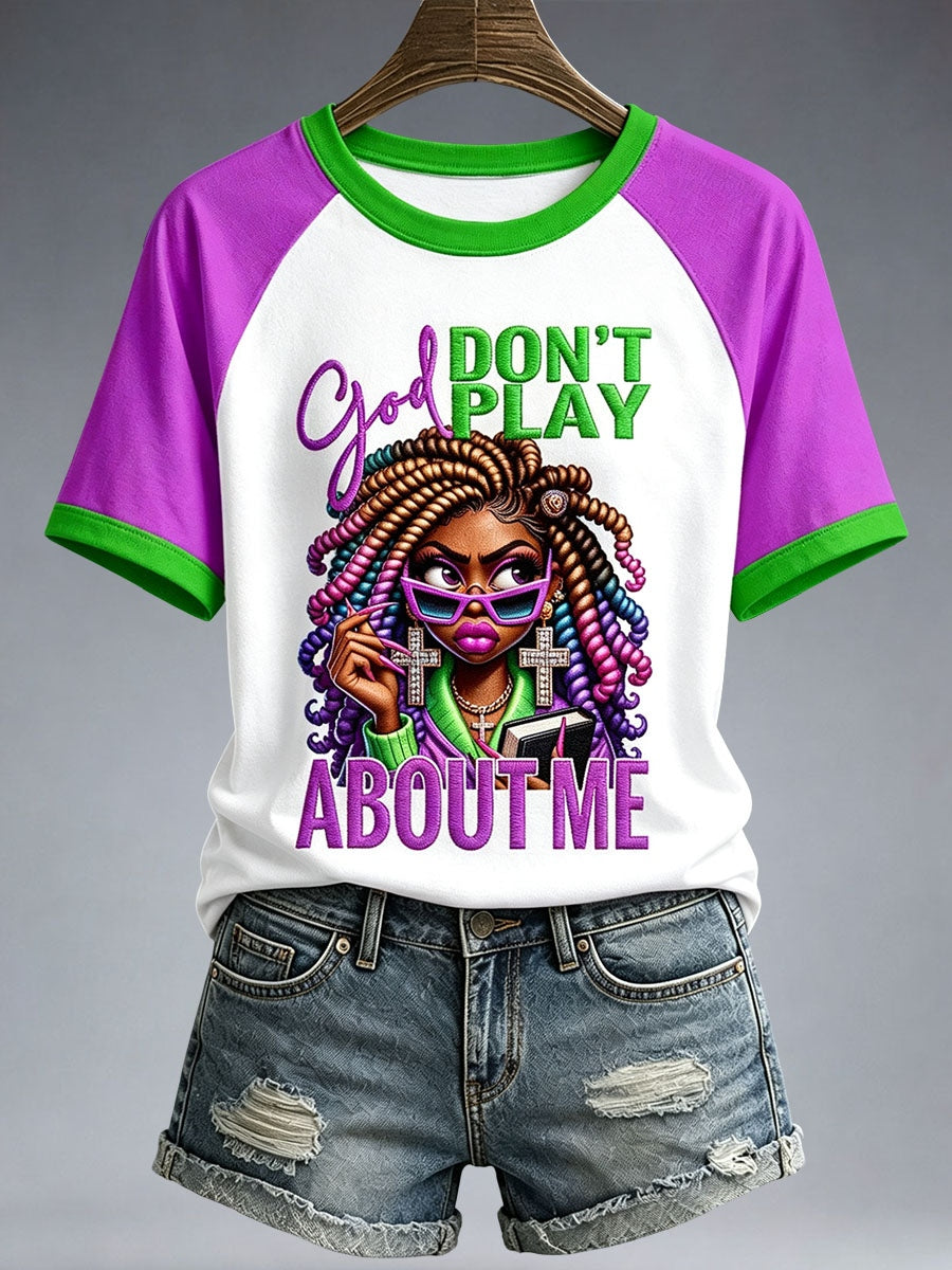 Women's God Don't Play About Me T-Shirt