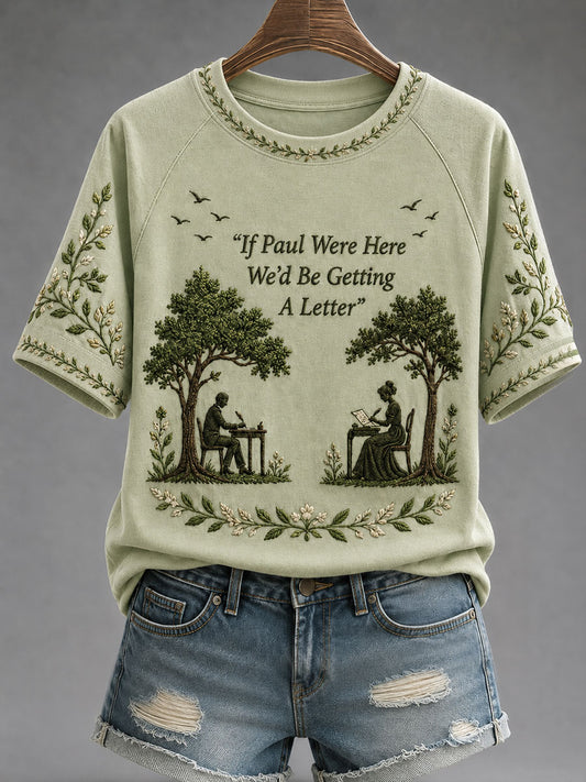 Women's If Paul Were Here We'd Be Getting A Letter T-shirt