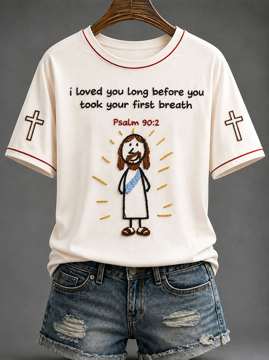 Women's“I Love You Long Befor You Took Your First Breath” Faith Print Casual T-shirt