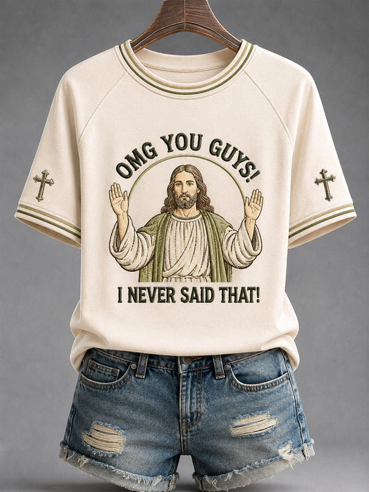 Women's Funny Jesus Omg You Guys That's Not What I Said Print Casual Tee