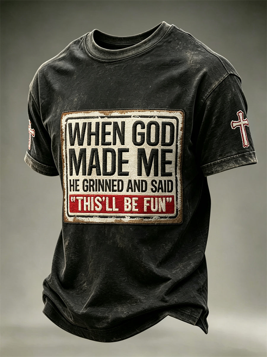 Men's When God Made Me He Grinned and Said This'll Be Fun short sleeves t-shirt