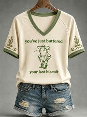 Women's You’ve Just Buttered Your Last Biscuit Print Casual V-Neck Tee
