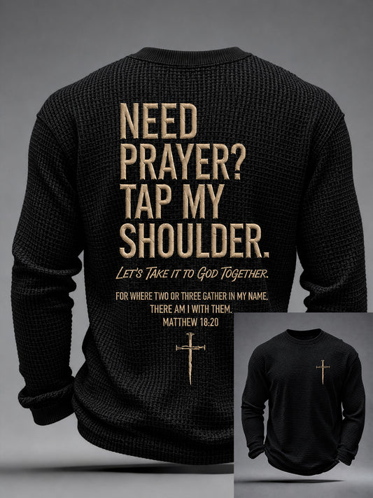 Men's Christian Need Prayer Tap My Shoulder  Waffle Long Sleeve T-Shirt