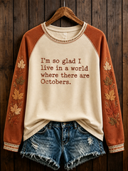 Women's I'm so glad I live in a world where there are Octobers raglan sleeve sweatshirt