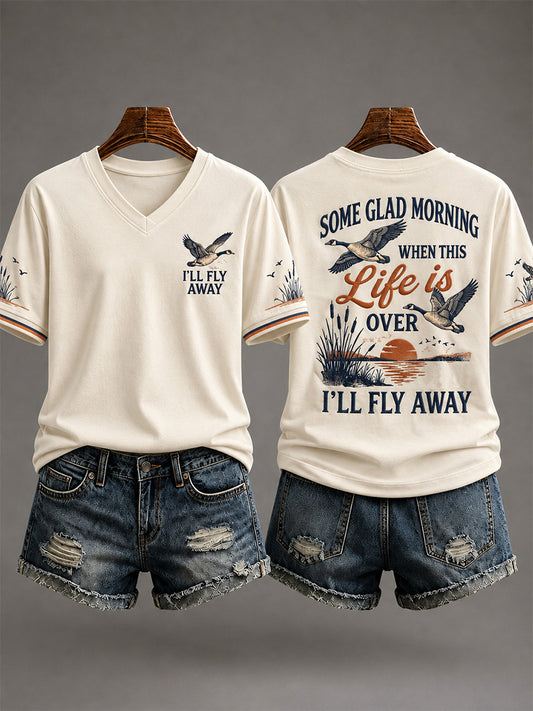 Women's Some Glag Morning When This Life Is Over I'll Fly Away Print Casual V-Neck T-shirt