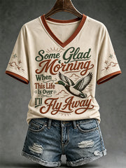 Women's Some Glag Morning When This Life Is Over I'll Fly Away Print Casual V-Neck T-shirt