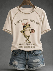 Women's 'I Said It's Fine But I Meant Jesus Will Hear About This' Printed Casual T-Shirt