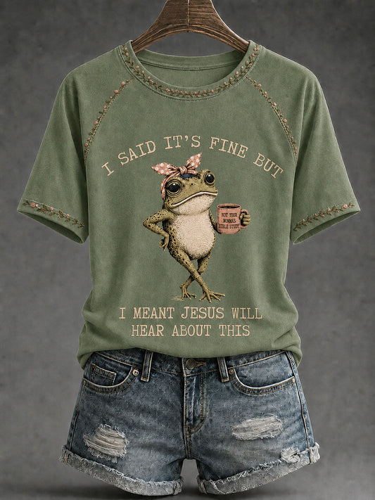 Women's 'I Said It's Fine But I Meant Jesus Will Hear About This' Printed Casual T-Shirt