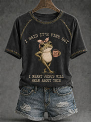 Women's 'I Said It's Fine But I Meant Jesus Will Hear About This' Printed Casual T-Shirt