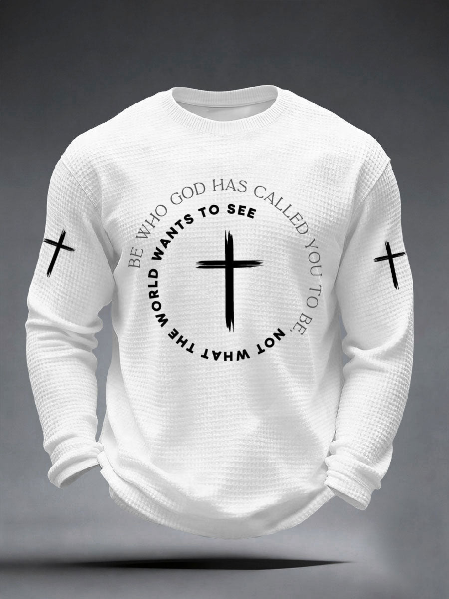 Men's Be Who God Has Called You To Be Not What The World Wants To See Waffle Top