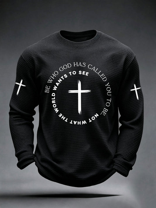 Men's Be Who God Has Called You To Be Not What The World Wants To See Waffle Top