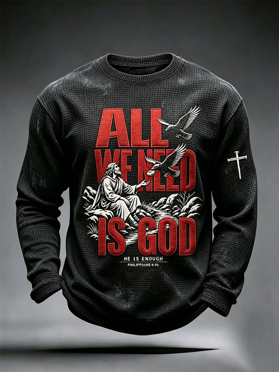 Men's All We Need Is God He Is Enough Waffle Top