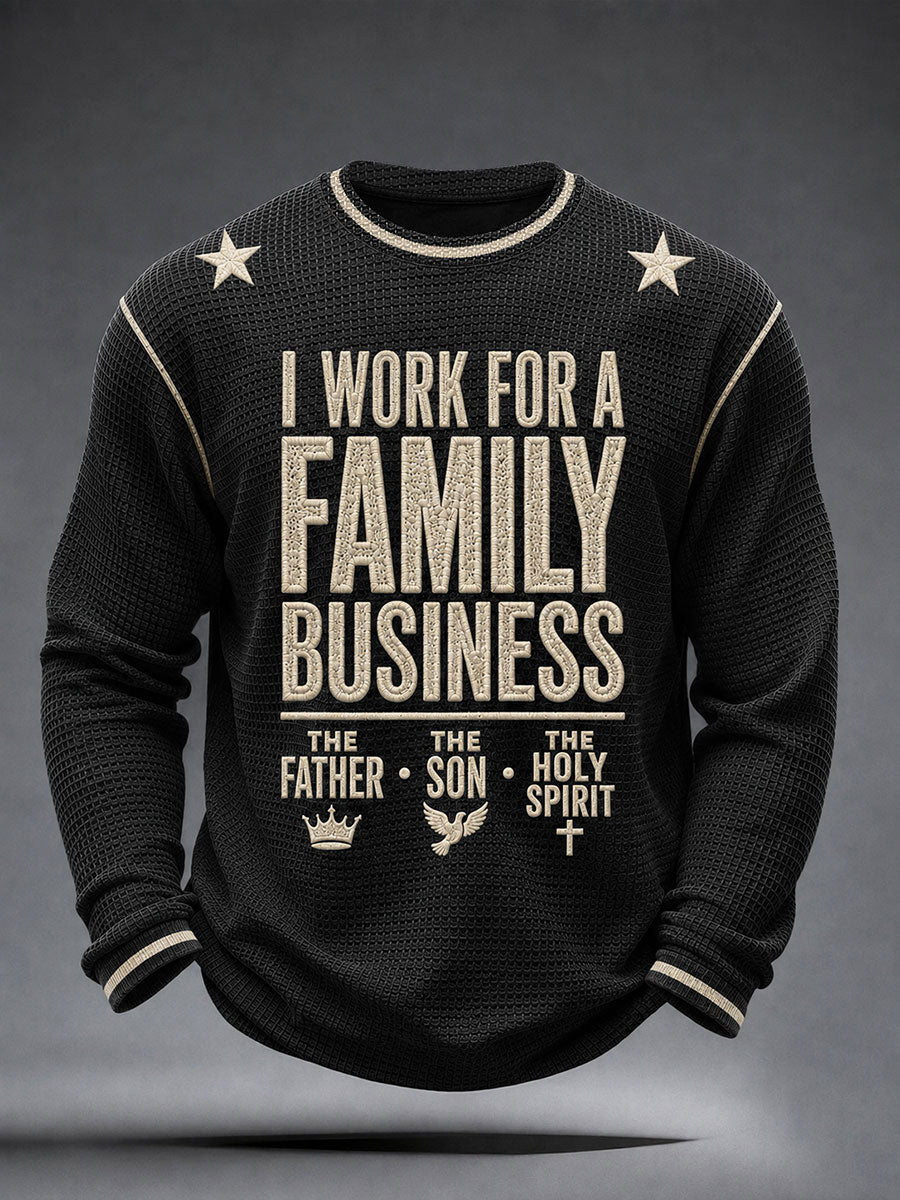 Men's "I Work For A Family Business：The Father ,The Son ,The Holy Spirit" Faith Casual Waffle Long Sleeve T-Shirt
