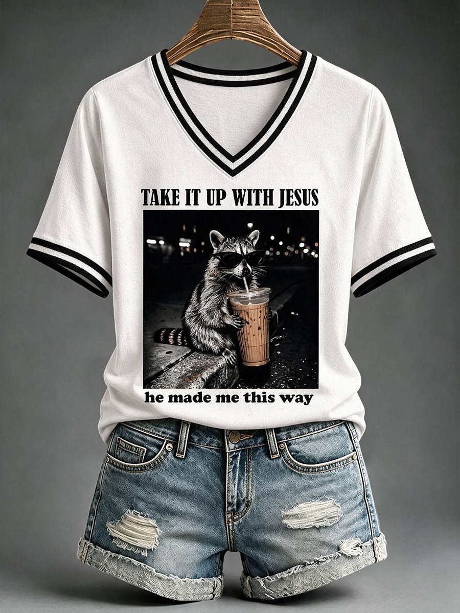 Women's Take It Up With Jesus He Made Me This Way T-shirt