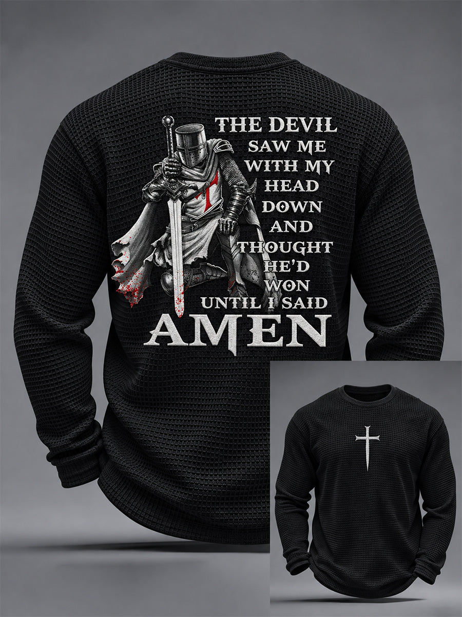 Men's The Devil Saw Me With My Head Down Thought He'd Won Until I Said Amen Print Waffle Long Sleeve T-Shirt