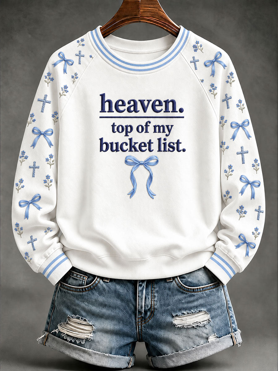 Women's "Heaven,Top of My Bucket List" Faith Casual Sweatshirt