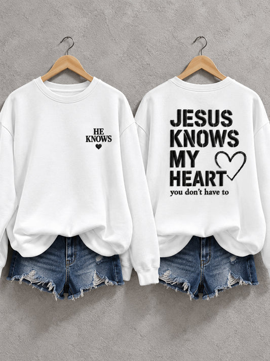 Women's Christian Jesus Knows My Heart You Don't Have To Casual Sweatshirt