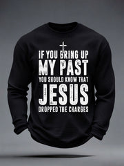 Men's If You Bring Up My Past You Should Know That Jesus Dropped The Charges Waffle Top