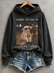 Women's Sorry To The 99 I Was Dilly Dallying Hoodie